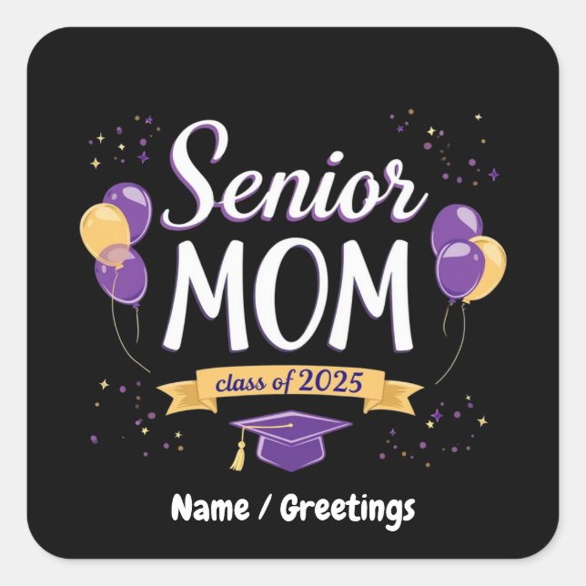 Proud Senior Mum Class of 2025 Customisable  Square Sticker (Front)