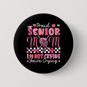 Proud Senior Mum Funny Joke Crying Graduation 6 Cm Round Badge