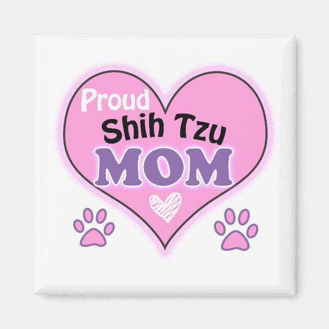 Proud Shih Tzu mum Magnet (Front)