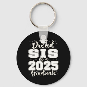 Proud Sis Of A 2025 Graduate Grad Prom Senior Grad Key Ring