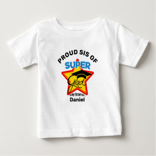 PROUD SIS OF Super Grad-Personalise Name and Year Baby T-Shirt