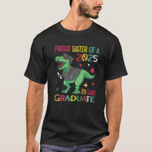 Proud Sister A Class Of 2025 8Th Grade Graduate Di T-Shirt