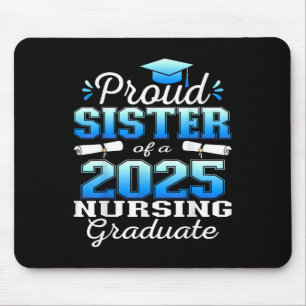 Proud Sister Cl Of 2025 Nursing Graduate Nurse Mouse Pad
