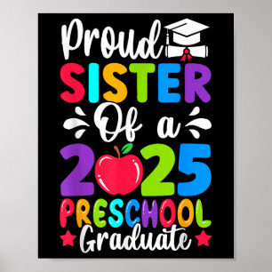 Proud Sister Cl Of 2025 Preschool Graduate Graduat Poster