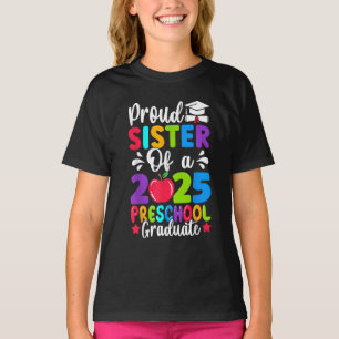 Proud Sister Class of 2025 Preschool Graduate 2025 T-Shirt