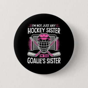 Proud Sister Ice Hockey Goalie Player Sport Girls  6 Cm Round Badge