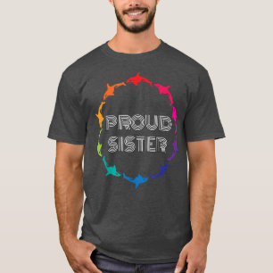 Proud Sister LGBTQ Gay Pride Awareness - White Bl T-Shirt