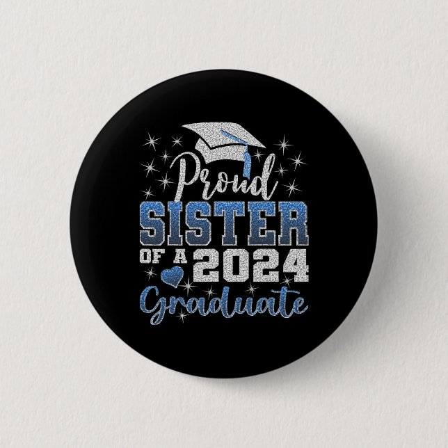 Proud Sister Of 2024 Graduate Awesome Family Colle 6 Cm Round Badge (Front)