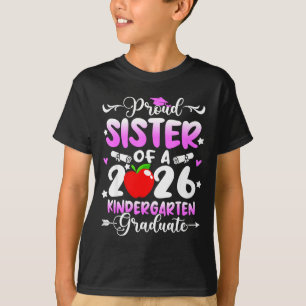 Proud sister of 2026 kindergarten graduate grad T-Shirt