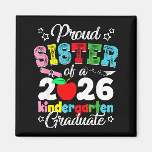 Proud sister of 2026 kindergarten graduation magnet