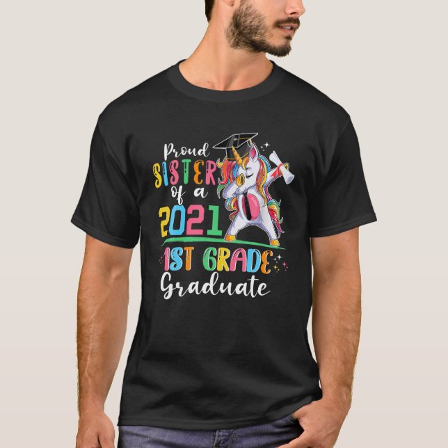Proud Sister Of A 2021 1St Graduate Grad Senior T-Shirt (Front)