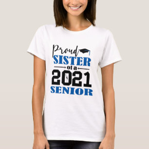 Proud Sister of a 2021 Senior T-Shirt