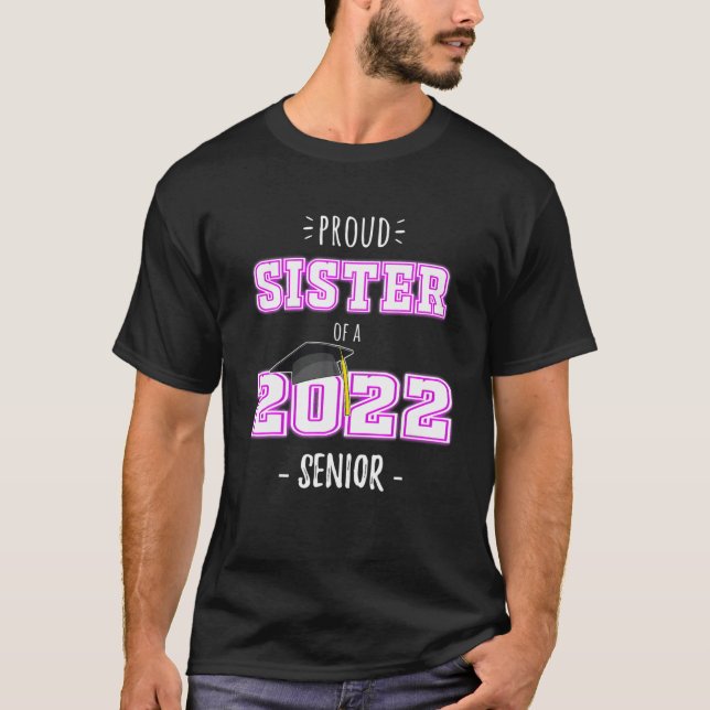 Proud Sister Of A 2022 Senior | Senior 2022 Sister T-Shirt (Front)
