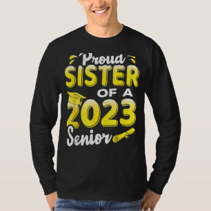 Proud Sister Of A 2023 Senior  Graduation T-Shirt