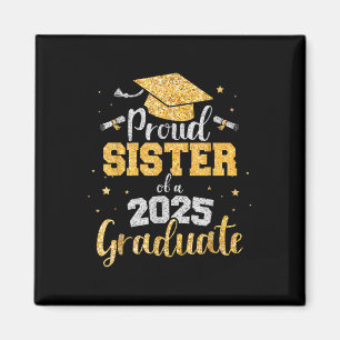 Proud Sister Of A 2025 Graduate Sister Graduation Magnet
