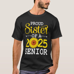 Proud Sister Of A 2025 Senior Sunflower Graduation T-Shirt