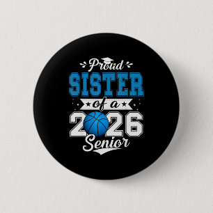 Proud Sister Of A 2026 Senior Basketball Graduatio 6 Cm Round Badge