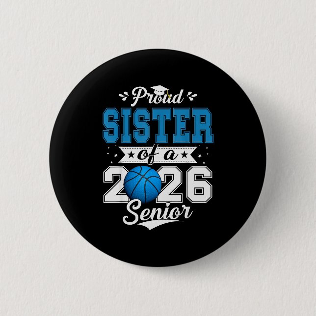 Proud Sister Of A 2026 Senior Basketball Graduatio 6 Cm Round Badge (Front)
