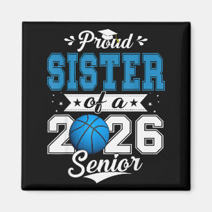 Proud Sister Of A 2026 Senior Basketball Graduatio Magnet