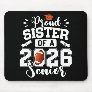 Proud Sister Of A 2026 Senior Footll Graduation  Mouse Pad