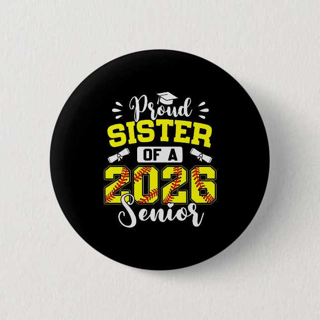 Proud Sister Of A 2026 Senior Softball Graduate  6 Cm Round Badge (Front)