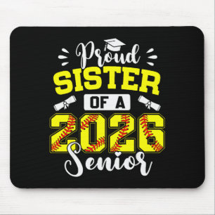 Proud Sister Of A 2026 Senior Softball Graduate Mouse Pad