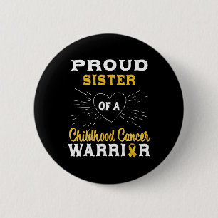 Proud Sister Of A Childhood Cancer Warrior Awarene 6 Cm Round Badge