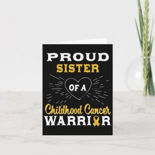 Proud Sister Of A Childhood Cancer Warrior Awarene Card