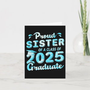 Proud Sister Of A Cl Of 2025 Graduate Card