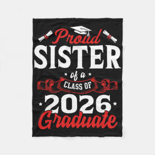 Proud Sister Of A Cl Of 2026 Graduate _3 Fleece Blanket