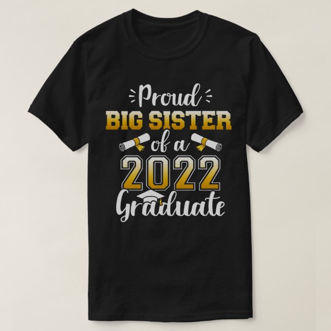 Proud sister of a class of 2022 graduate for gradu T-Shirt (Design Front)