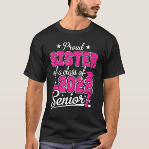 Proud Sister Of A Class Of 2022 Senior Graduation T-Shirt