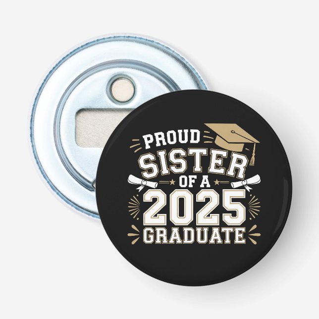 Proud Sister Of A Class Of 2025 Graduate Family Bottle Opener (Front)