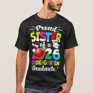Proud sister of a class of 2026 graduate kids T-Shirt