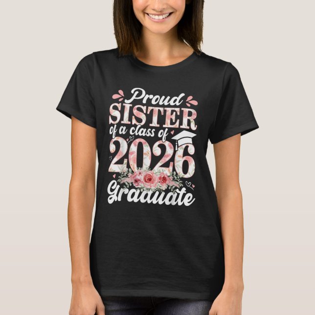 Proud Sister Of A Class of 2026 Graduate Senior 26 T-Shirt (Front)