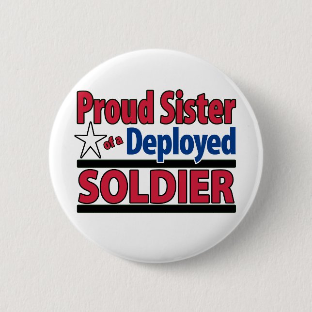 Proud Sister of a Deployed Soldier 6 Cm Round Badge (Front)