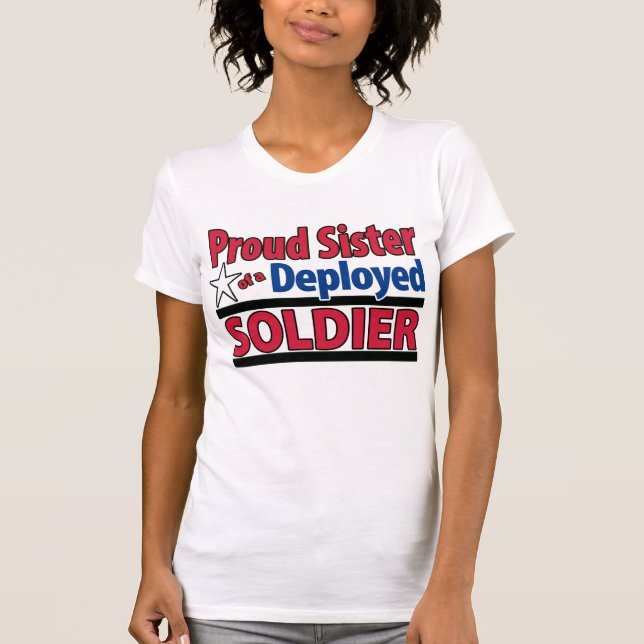 Proud Sister of a Deployed Soldier Shirt with Name (Front)