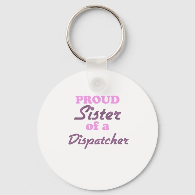 Proud Sister of a Dispatcher Key Ring (Front)