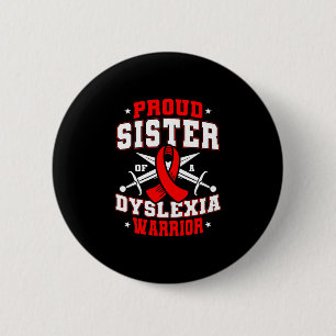 Proud sister of a dyslexia warrior dyslexic female 6 cm round badge