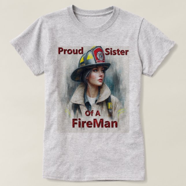 Proud Sister Of A FireFighter Hesitancy T-Shirt (Design Front)
