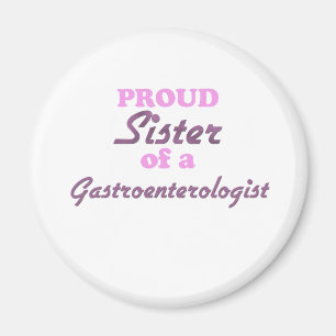 Proud Sister of a Gastroenterologist Magnet