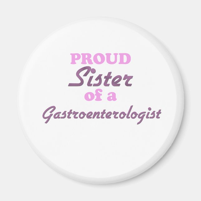 Proud Sister of a Gastroenterologist Magnet (Front)