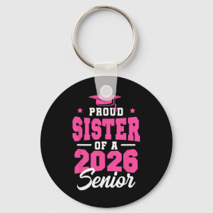 Proud Sister Of A Senior Cl Of 2026 Senior 2026 Pi Key Ring