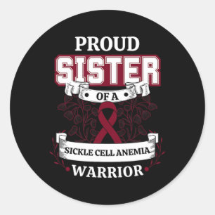Proud Sister Of A Sickle Cell Anaemia Warrior  Classic Round Sticker