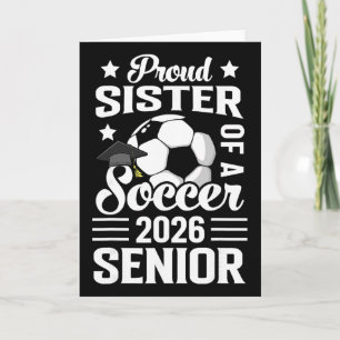 Proud Sister Of A Soccer Senior 2026 Graduation  Card