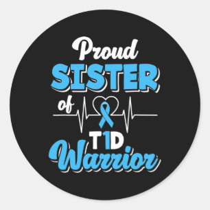 Proud Sister Of A T1D Warrior Diabetic Diabetes Aw Classic Round Sticker