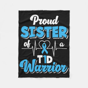 Proud Sister Of A T1d Warrior Diabetic Diabetes Aw Fleece Blanket