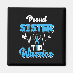 Proud Sister Of A T1D Warrior Diabetic Diabetes Aw Magnet
