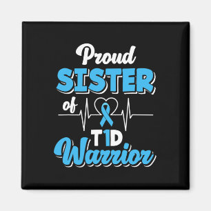 Proud Sister Of A T1d Warrior Diabetic Diabetes Aw Magnet