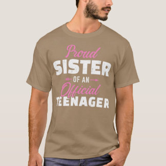 Proud sister of a teenager 13th birthday T-Shirt